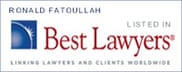 RONALD FATOULLAH LISTED IN Best Lawyers LINKING LAWYERS AND CLIENTS WORLDWIDE